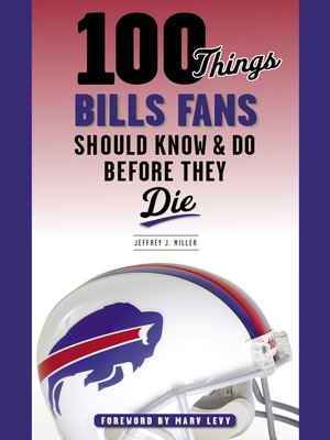 cover image of 100 Things Bills Fans Should Know &amp; Do Before They Die